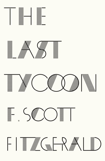 The Last Tycoon by F. Scott Fitzgerald (Paperback Book)