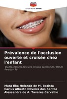 PréValence De L'occlusion Ouverte Et CroiséE Chez L'enfant Alessandra De A. Tava