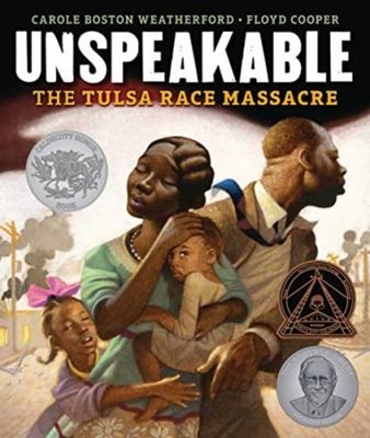 Unspeakable : The Tulsa Race Massacre Carole Boston Weatherford