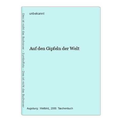 Auf den Gipfeln der Welt unbekannt: