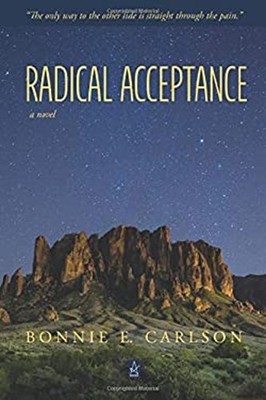 Radical Acceptance : A Novel Paperback Bonnie E. Carlson