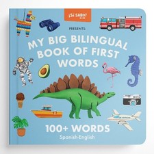 My Big Bilingual Book of First Words : 100 English-Spanish Words for Animals...