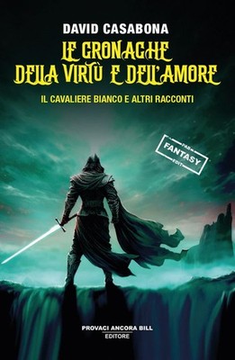Buch - Casabona David - Die Chroniken der Tugend und der Liebe. Der weiße Ritter
