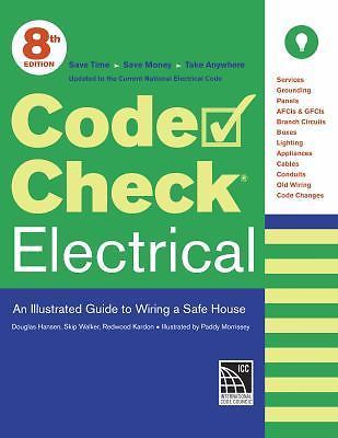 Code Check Electrical: An Illustrated Guide to Wiring a Safe House