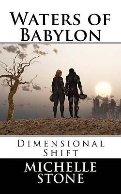 Dimensional Shift: Waters of Babylon By Michelle Stone - New Copy - 978146793...