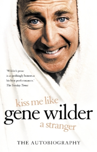 Gene Wilder Kiss Me Like a Stranger (Tascabile)