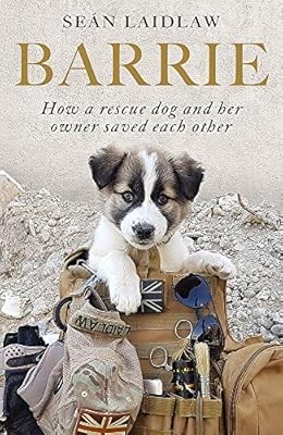 Barrie: How a rescue dog and her owner saved each other, Laidlaw, Sean, Used; Go
