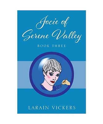Jocie of Serene Valley: Book Three: Book Three, Larain Vickers