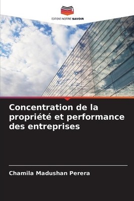 Concentration de la proprit et performance des entreprises by Chamila Madushan P