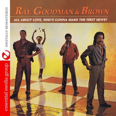 Ray Goodman & Brown - All About Love Who's Gonna Make the First Move [Used Very