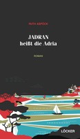 Ruth AspöCk | Jadran HeißT Die Adria | Taschenbuch | Deutsch (2015) | Roman