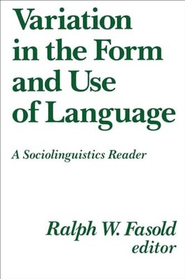 Variation in the Form and Use of Language by Ralph W. Fasold (1984, Trade ...