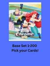 2025 Topps Chrome Disney Base Singles #1-200 Complete Your Set Pick Your Card