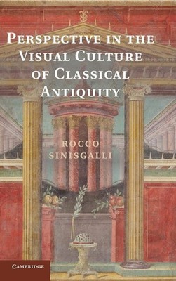 Perspective in the Visual Culture of Classical Antiquity, Sinisgalli, Professor