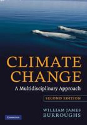 Climate Change : A Multidisciplinary Approach Perfect William Jam