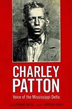 Charley Patton: Voice of the Mississippi Delta by Robert Sacre (English) Paperba