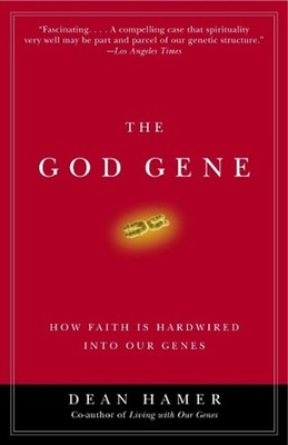 The God Gene: How Faith Is Hardwired into Our Genes by Dean H. Hamer (English) P