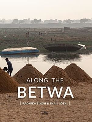 Along the Betwa: A Riverwalk Through the Drought-Prone Region of
