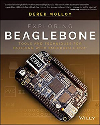 Exploring Beaglebone : Tools and Techniques for Building with Emb