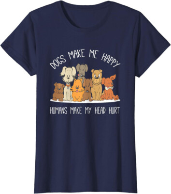 Dog Makes Happy Humans Make My Head Hurt Funny Pet Ladies' Crewneck T-Shirt