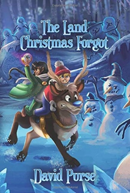 The Land Christmas Forgot by David Purse (Hardback Book)