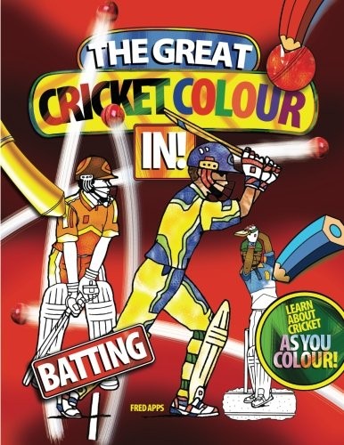 the great cricket colour in: batting (cricket colouring books) - apps, fred