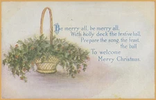 Vintage Christmas "Be merry all. With Holly deck the hall..." Basket Holly 1911