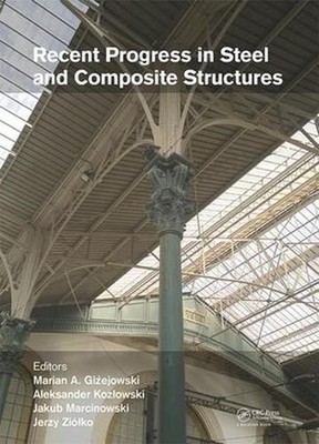 Recent Progress in Steel and Composite Structures: Proceedings of the XIII Inter