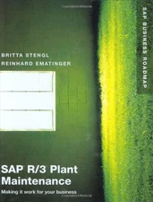 SAP R/3 PLANT MAINTENANCE: MAKING IT WORK FOR YOUR By Britta Stengl & Reinhard