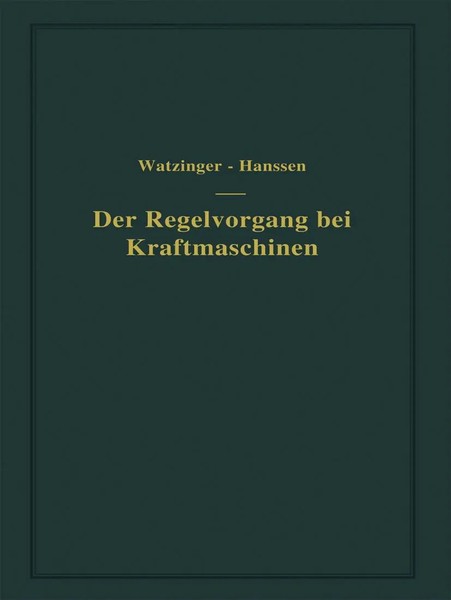 A. Watzinger (U. A.) | Der Regelvorgang Bei Kraftmaschinen Auf Grund Von...-image