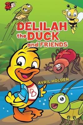 Delilah the Duck and Friends by Avril Holden Paperback / softback Book The Fast