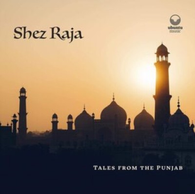 SHEZ RAJA TALES FROM THE PUNJAB NEW CD