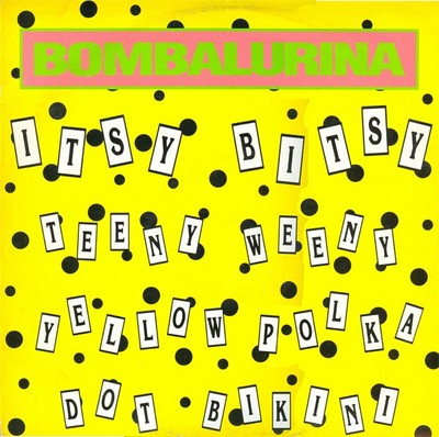 Bombalurina - Itsy Bitsy Teeny Weeny gelb gepunkteter Bikini, 12'', (Vinyl)
