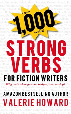Strong Verbs for Fiction Writers (Indie Author Resources)