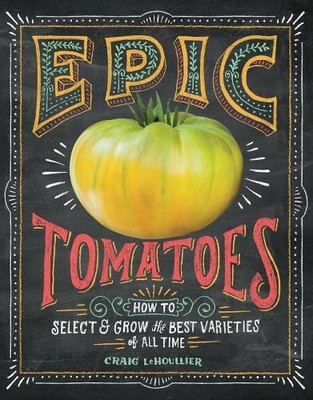 Craig LeHoullier Epic Tomatoes (Taschenbuch)