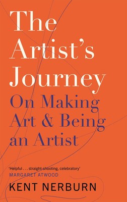 The Artist's Journey | Kent Nerburn | On Making Art & Being an Artist | Buch