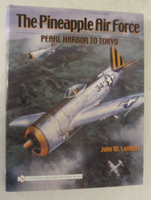 The Pineapple Air Force: : Pearl Harbor to Tokyo by John W. Lambert (2006,...