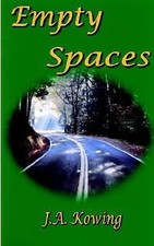 Empty Spaces by J. A. Kowing (2004, Trade Pap...