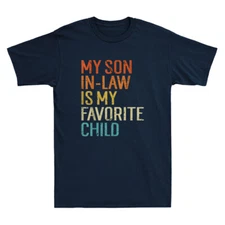 My Son In Law Is My Favorite Child Funny Family Mother's Day Gift Unisex T-Shirt