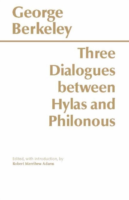 Three Dialogues Between Hylas and Philonous by George Berkeley (Paperback Book)