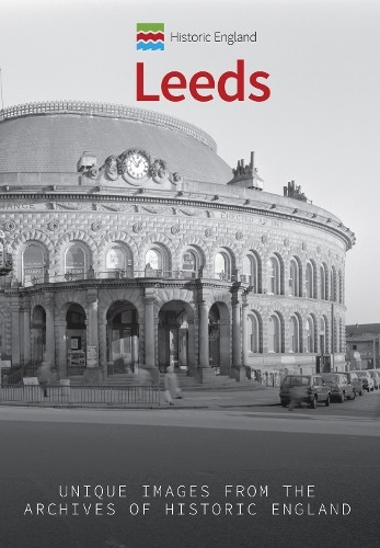 Historic England: Leeds : Unique Images From The Archives Of Historic England Paul Chrystal - Image 3