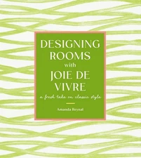 Designing Rooms with Joie de Vivre: A Fresh Take on Classic Style
