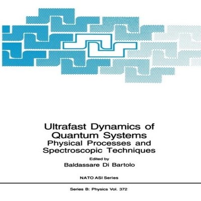Ultrafast Dynamics of Quantum Systems Physical Processes and Spec