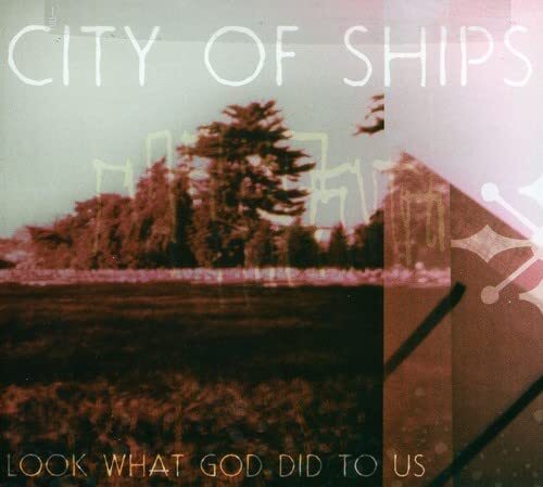 City Of Ships City Of Ships - Look What God Did To Us (CD)