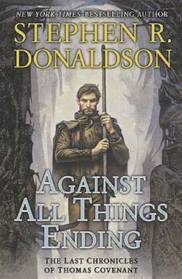 Against All Things Ending (The Last Chronicles of Thomas Covenant,  - GOOD