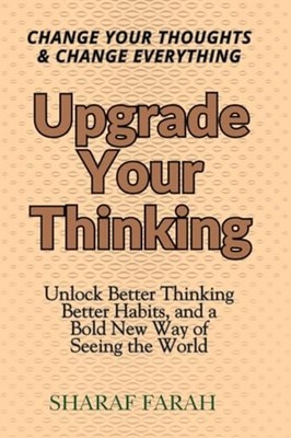 Upgrade Your Thinking Change Your Thoughts & Change Eve - Taschenbuch NEU SHA...
