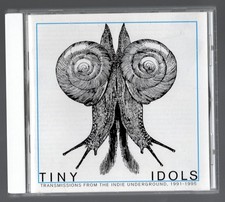 VARIOUS - TINY IDOLS - TRANSMISSIONS FROM THE INDIE UNDERGROUND 1991-95 CD 2005