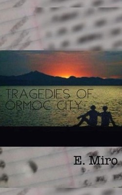 Tragedies of Ormoc City by E. Miro (English) Paperback Book