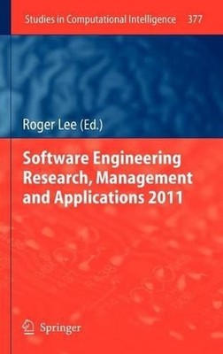 Software Engineering Research, Management and Applications 2011 by Roger Lee (En