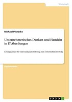 Unternehmerisches Denken Und Handeln In It-Abteilungen Michael Pinnecke